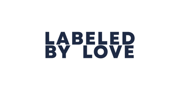 Labeled By Love